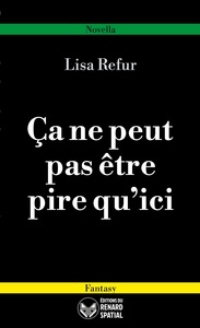 Ça ne peut pas être pire qu'ici