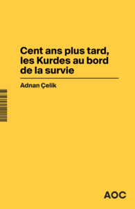 Cent ans plus tard, les Kurdes au bord de la survie / Dans la Turquie d’Erdogan, l’arme judiciaire au service du négationnisme d’État ?