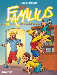 LES FAMILIUS, L'UNION FAIT LA FARCE - TOME 13