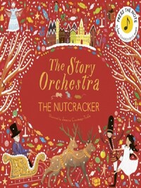 The Story Orchestra The Nutcracker /anglais