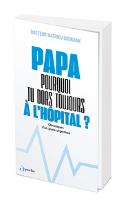 Papa, pourquoi tu dors toujours à l'hôpital ?