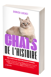 CHATS DE L'HISTOIRE - 100 CHATS AU DESTIN EXCEPTIONNEL