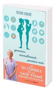 Les 101 conseils de la sage-femme préférée des français !