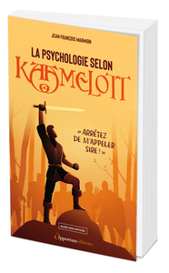 LA PSYCHOLOGIE SELON KAAMELOTT - "ARRETEZ DE M'APPELER SIRE ! "