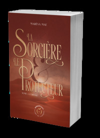 LA SORCIERE ET LE PROTECTEUR - TOME 1 : L'ORAGE