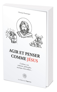 AGIR ET PENSER COMME JESUS