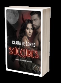 Succubes Tome 2 : L'étreinte de la démone