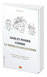 Agir et penser comme la Reine d'Angleterre