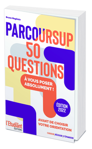 PARCOURSUP :  50 QUESTIONS A VOUS POSER ABSOLUMENT ! - EDITION 2022