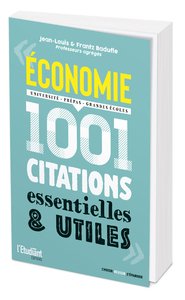 Economie - 1 001 citations essentielles et utiles