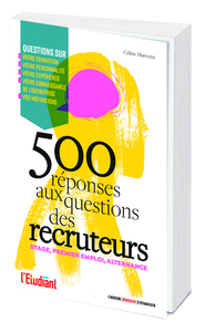 Stage, premier emploi : 500 réponses aux questions des recruteurs - Stage, alternance, premier emplo