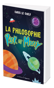 La philosophie Rick et Morty