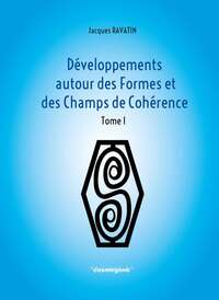 DEVELOPPEMENTS DES FORMES ET DES CHAMPS DE COHERENCE - TOME 1