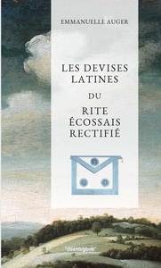 LES DEVISES LATINES DU RITE ECOSSAIS RECTIFIE