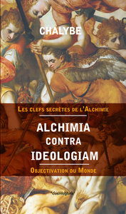 ALCHIMIA CONTRA IDEOLOGIA- objectivation du monde