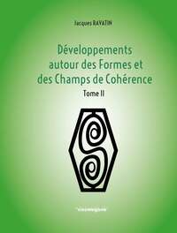 DEVELOPPEMENTS DES FORMES ET DES CHAMPS DE COHERENCE -TOME 2