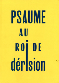 PSAUME AU ROI DE LA DERISION