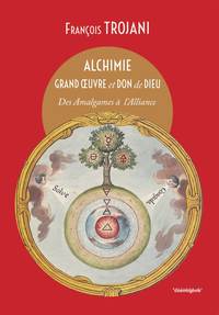 Alchimie, Grand Oeuvre et Don de Dieu