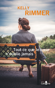 TOUT CE QUE LE COEUR N'OUBLIE JAMAIS