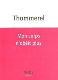 Mon corps n'obéit plus