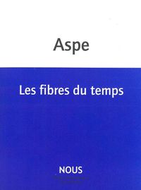 Les Fibres du temps