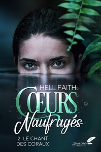 COEURS NAUFRAGES - TOME 2 : LE CHANT DES CORAUX