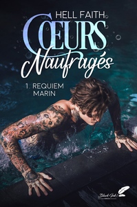 COEURS NAUFRAGES - TOME 1 : REQUIEM MARIN