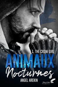 ANIMAUX NOCTURNES : TOME 1 - THE  CROW GIRL