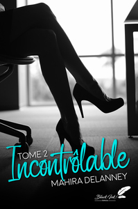 INCONTROLABLE : TOME 2