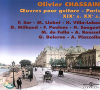 OEUVRES POUR GUITARE PARIS XIX XX SOR LLOBET VILLA LOBOS MILHAUD POULENC ETC PAR OLIVIER CHASSAIN