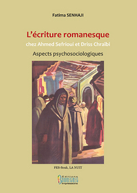 Ecriture romanesque chez Ahmed Sefrioui et Driss ChraIbi (L')