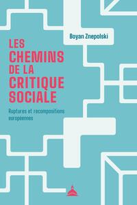 LES CHEMINS DE LA CRITIQUE SOCIALE - RUPTURES ET RECOMPOSITIONS EUROPEENNES