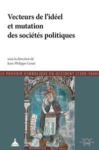 Les vecteurs de l'idéel et mutations des sociétés politiques