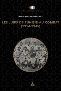 Les juifs de Tunisie au combat (1914-1945)