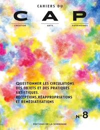QUESTIONNER LES CIRCULATIONS DES OBJETS ET DES PRATIQUES ARTISTIQUES - N 8 - RECEPTIONS, REAPPROPRIA