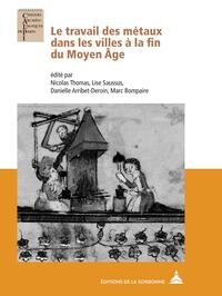 LE TRAVAIL DES METAUX DANS LES VILLES A LA FIN DU MOYEN AGE