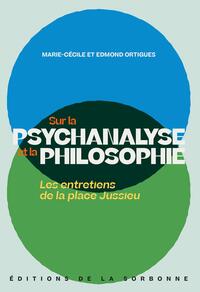 SUR LA PSYCHANALYSE ET LA PHILOSOPHIE - LES ENTRETIENS DE LA PLACE JUSSIEU