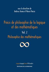 PRECIS DE PHILOSOPHIE DE LA LOGIQUE ET DES MATHEMATIQUES - VOL. 2 : PHILOSOPHIE DES MATHEMATIQUES