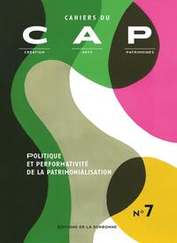 POLITIQUE ET PERFORMATIVITE DE LA PATRIMONIALISATION - N 7