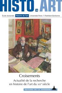 CROISEMENTS - ACTUALITE DE LA RECHERCHE EN HISTOIRE DE L'ART DU XIXE SIECLE