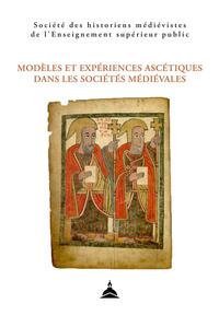 Modèles et expériences ascétiques dans les sociétés médiévales