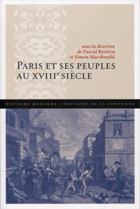 PARIS ET SES PEUPLES AU XVIIIE SIECLE