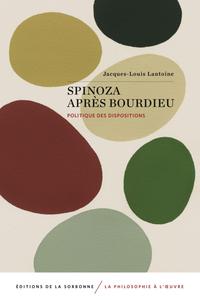 SPINOZA APRES BOURDIEU - POLITIQUE DES DISPOSITIONS