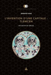 L'invention d'une capitale : Tlemcen