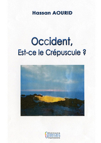 OCCIDENT, EST-CE LE CREPUSCULE ?