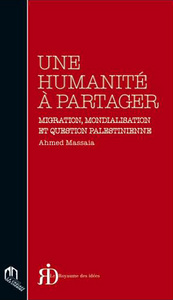 UNE HUMANITE A PARTAGER : MIGRATION, MONDIALISATION ET QUESTION PALESTIENNE