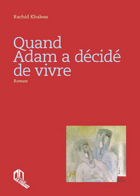 QUAND ADAM A DECIDE DE VIVRE