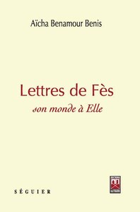 LETTRES DE FèS  SON MONDE à E