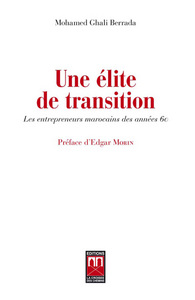 UNE ELITE DE TRANSITION : LES ENTREPRENEURS MAROCAINS DES ANNEES 60