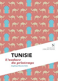 TUNISIE - L'AUDACE DU PRINTEMPS